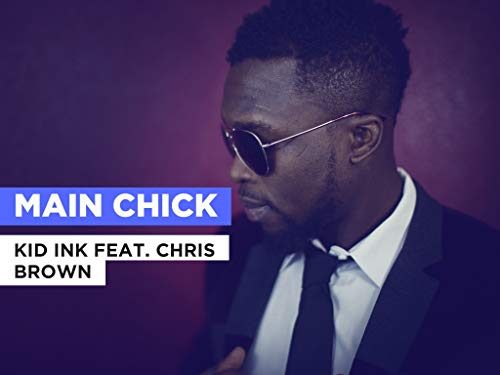 Main Chick al estilo de Kid Ink feat. Chris Brown