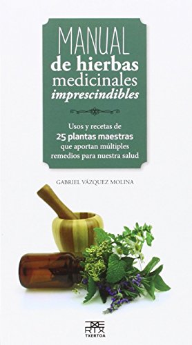 Manual de hierbas medicinales imprescindibles: 19 (Leire)